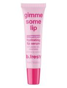 Gimme Some Lip Hydrating Lip Serum Læbebehandling Nude B.Fresh